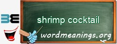 WordMeaning blackboard for shrimp cocktail